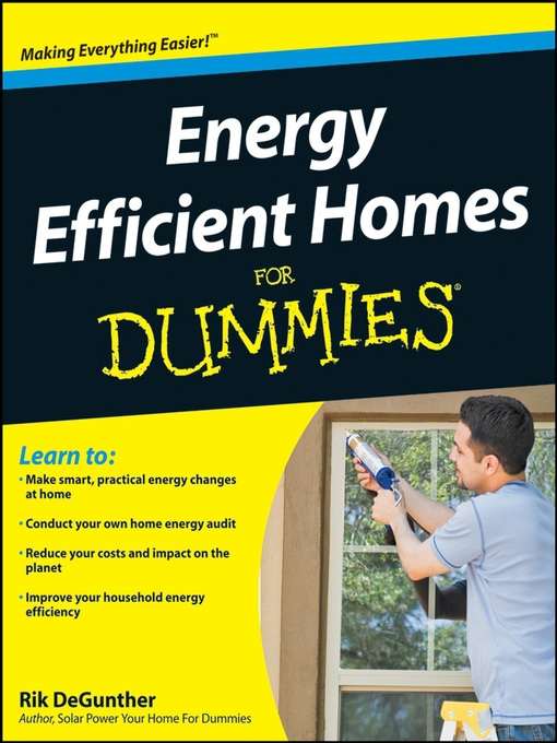 Title details for Energy Efficient Homes For Dummies® by Rik DeGunther - Available